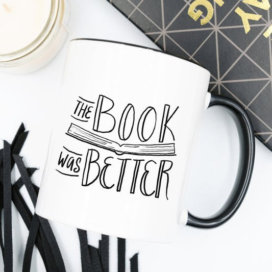 The Book Was Better Design | Coffee Mug | Black Handle | Bookish Nostalgia